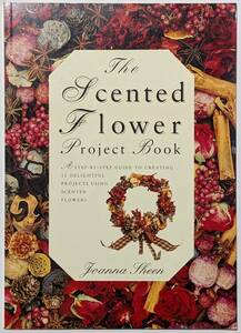 12 kinds of arrangements to enjoy the scent "The Scented Flower Project Book" Poppuri/Rice/Basket/Wheat Hat/Rose/Lavender/English