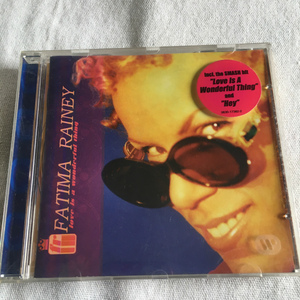 Fatima Rainey "Love is a Wonderful Thing" * Released debut album in 1997 * Hit song "Hey" and "Love is a Wonderful Thing"